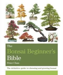 The Bonsai Beginners Bible / Octopus Bible Series, Verzenden, Zo goed als nieuw, Peter Chan