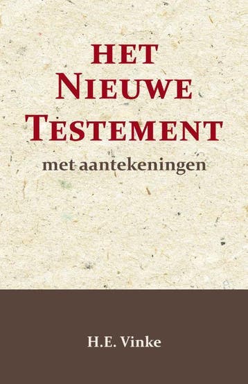Het Nieuwe Testament Met Aantekeningen 4 | H.E. Vinke, Verzenden, Nieuw, H.E. Vinke