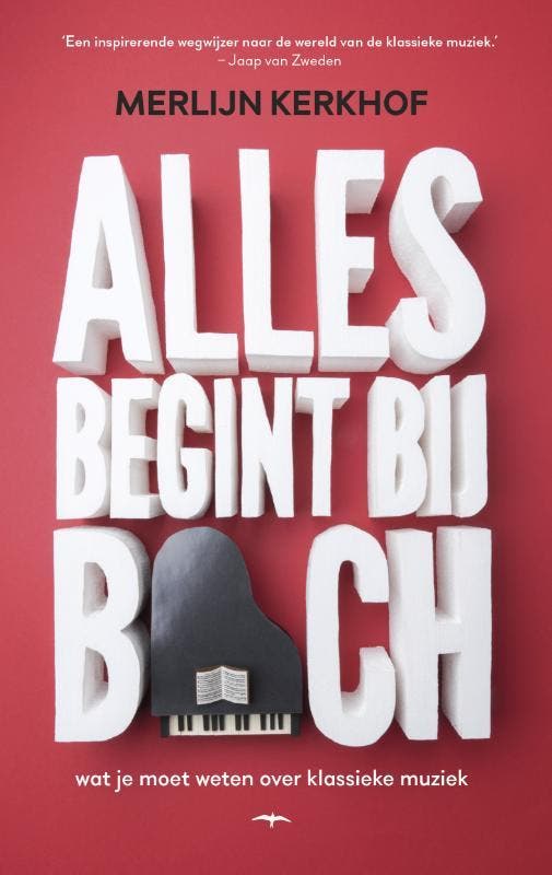 Alles begint bij Bach 9789400406520 Merlijn Kerkhof, Boeken, Literatuur, Zo goed als nieuw, Verzenden