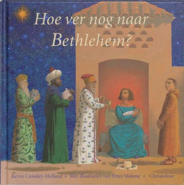 Hoe ver nog naar Bethlehem ? 9789062387885, Verzenden, Zo goed als nieuw, K. Crossley-Holland