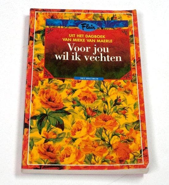 Voor Jou Wil Ik Vechten - het Dagboek van - Mieke van Maerle, Livres, Livres Autre, Envoi