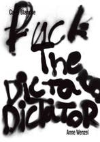 Carte Blanche Fuck The Dictator | Nieuw, Verzenden, Nieuw, Anne Wenzel; Selen Ansen; Deirdre Carasso; Anne Haij; Hans Jong