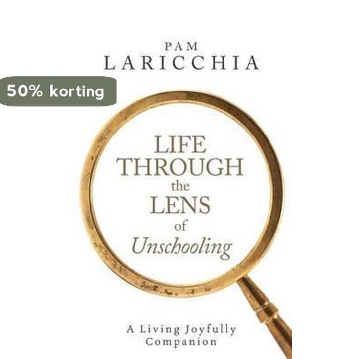 Life Through the Lens of Unschooling 9780987733375, Livres, Langue | Anglais, Envoi