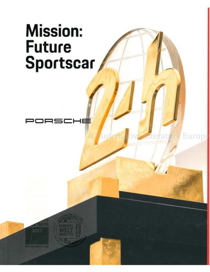 PORSCHE: MISSION FUTURE SPORTSCAR 2017 (2017 RACE SEIZOEN), Boeken, Auto's | Boeken