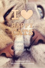 i love happy cats - Handleiding voor een gelukkige kat, Boeken, Verzenden, Zo goed als nieuw, Anneleen Bru
