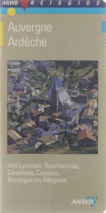 Auvergne, Ardèche / ANWB reisgids 9789018003432, Verzenden, Gjelt de Graaf