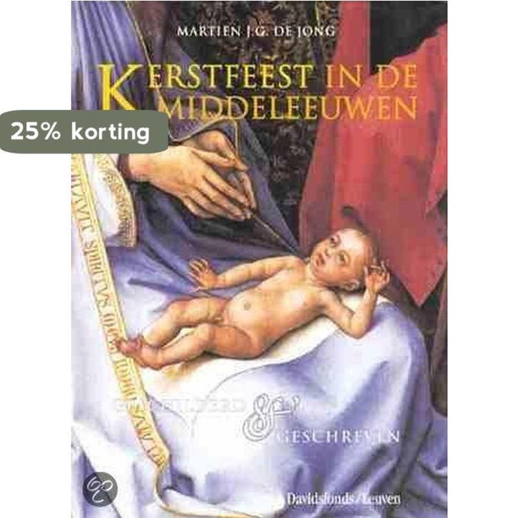 KERSTFEEST IN DE MIDDELEEUWEN 9789058261052 M.J.G. de Jong, Boeken, Geschiedenis | Wereld, Zo goed als nieuw, Verzenden
