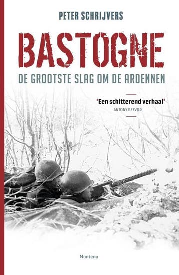 Bastogne 9789022330005 Peter Schrijvers, Verzenden, Peter Schrijvers