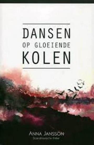Dansen op gloeiende kolen 9789463541787 Anna Jansson, Boeken, Verzenden, Gelezen, Anna Jansson