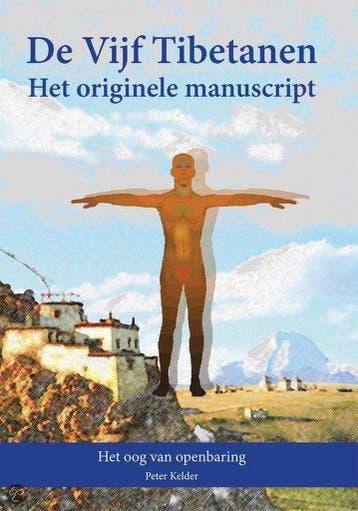 De Vijf Tibetanen - Het Originele Manuscript 9789462031968, Boeken, Verzenden, Zo goed als nieuw, Peter Kelder