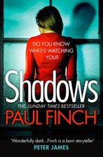 Shadows The gripping new crime thriller from the 1, Verzenden, Gelezen, Paul Finch