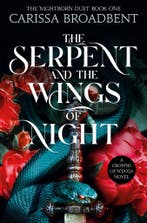 The serpent & the wings of night / The nightborn duet / 1, Verzenden, Gelezen, Carissa Broadbent