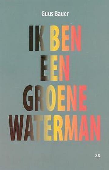 Ik Ben Een Groene Waterman 9789070532468 Guus Bauer, Boeken, Verzenden, Zo goed als nieuw, Guus Bauer