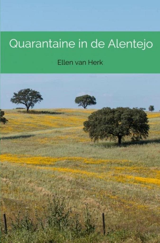 Quarantaine in de Alentejo 9789464054644 Ellen van Herk, Livres, Romans, Envoi