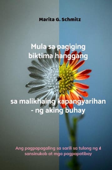 Mula Sa Pagiging Biktima Hanggang Sa Malikhaing Kapangyariha, Verzenden, Marita G. Schmitz