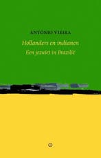 Hollanders en indianen 9789492313591 António Vieira, Boeken, Verzenden, Zo goed als nieuw, António Vieira