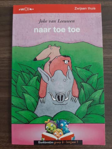 Naar toe toe Zwijsen thuis Boekbeesten groep3 9789027647597, Verzenden, Gelezen, Joke van Leeuwen