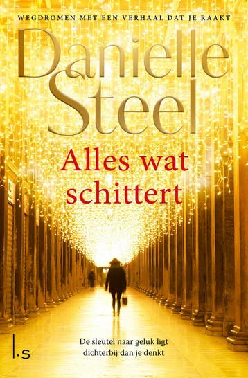 Alles wat schittert 9789021038698 Danielle Steel, Verzenden, Danielle Steel
