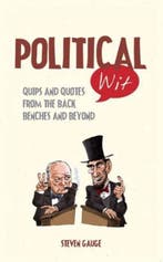 Political Wit Quips Quotes Back Benches 9781849536769, Livres, Verzenden, Steven Gauge