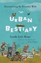 Urban Bestiary 9780316178525 Lyanda Lynn Haupt, Verzenden, Lyanda Lynn Haupt