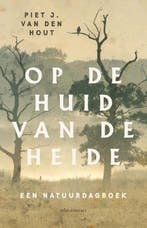 Op de huid van de heide 9789045048192 Piet J. van den Hout, Boeken, Verzenden, Zo goed als nieuw, Piet J. van den Hout