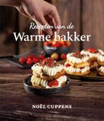 Recepten van de warme bakker 9789083270906 Noël Cuppens, Verzenden, Noël Cuppens