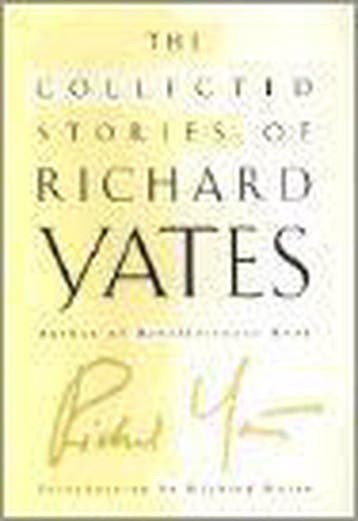 The Collected Stories of Richard Yates 9780805066937, Verzenden, Zo goed als nieuw, Richard Yates