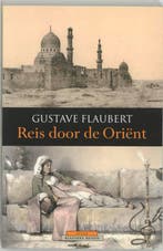 Reis door de Oriënt / Atlas Klassieke reizen 9789045005775, Verzenden, Zo goed als nieuw, Gustave Flaubert