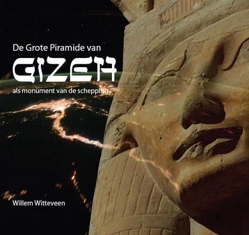 De grote piramide van Gizeh als monument van de schepping, Livres, Verzenden, Willem Witteveen