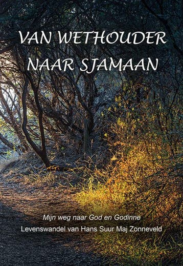Van wethouder naar sjamaan 9789089549822, Verzenden, Hans Suur Maj Zonneveld