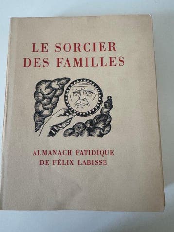 Labisse (Félix). - Le Sorcier des familles. Almanach
