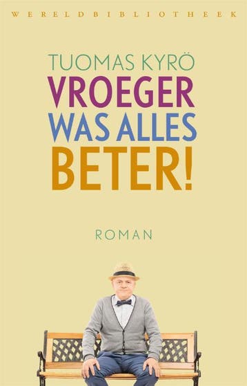 Vroeger was alles beter! 9789028426597 Tuomas Kyrö, Verzenden, Gelezen, Tuomas Kyrö
