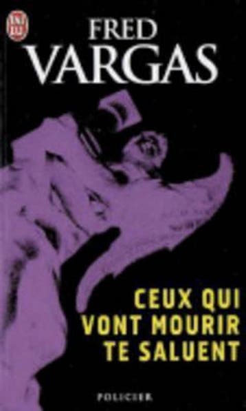 Ceux Qui Vont Mourir Te Saluent 9782290351284 Fred Vargas, Boeken, Verzenden, Gelezen, Fred Vargas