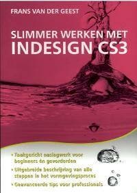 Slimmer werken met InDesign CS3 9789022958216, Verzenden, Zo goed als nieuw, F. van der Geest
