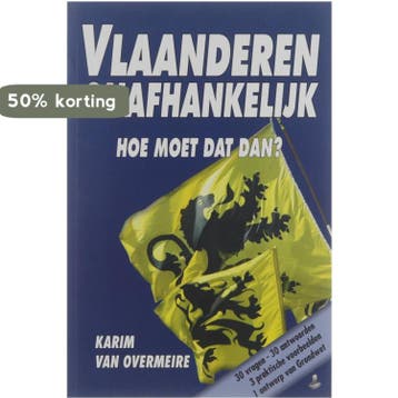 Vlaanderen onafhankelijk 9789078898061 K. Van Overmeire, Boeken, Verzenden, Zo goed als nieuw, K. Van Overmeire