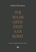 Wij waar geen eind aan komt (9789403124117, Stefan Hertmans), Verzenden
