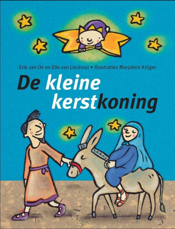 De kleine kerstkoning 9789025747916 Elle van Lieshout, Boeken, Kinderboeken | Kleuters, Gelezen, Verzenden