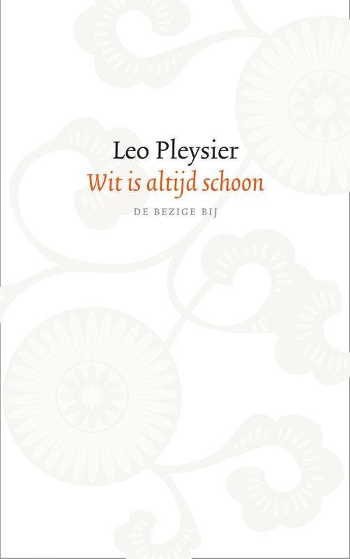 Wit is altijd schoon 9789023417149 Leo Pleysier, Boeken, Romans, Gelezen, Verzenden