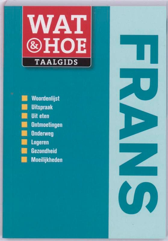 Frans / Wat & Hoe taalgids 9789021545332, Boeken, Reisgidsen, Gelezen, Verzenden
