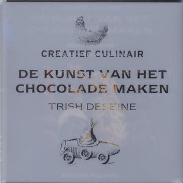 De kunst van het chocolade maken / Creatief Culinair, Verzenden, Trish Deseine