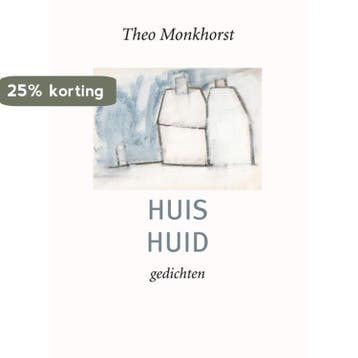 Huis Huid 9789062657711 Theo Monkhorst, Verzenden, Theo Monkhorst