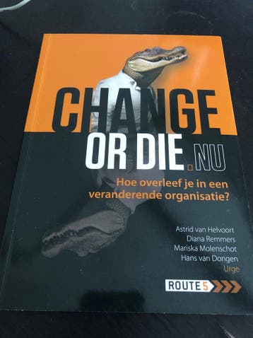 Change or Die - hoe overleef je in een veranderende, Verzenden, Zo goed als nieuw, Astrid van Helvoort