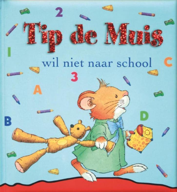 Tip de Muis wil niet naar school / Tip de Muis / 1, Boeken, Kinderboeken | Kleuters, Zo goed als nieuw, Verzenden