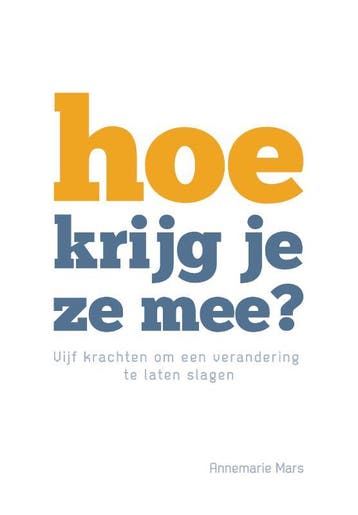 Hoe krijg je ze mee? 9789023259312 Annemarie Mars, Verzenden, Zo goed als nieuw, Annemarie Mars
