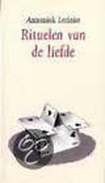 RITUELEN VAN DE LIEFDE 9789053302682 A. Leclaire, Verzenden, Gelezen, A. Leclaire