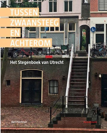 Van Zwaansteeg tot Achterom 9789071108396 Bert Poortman, Verzenden, Bert Poortman