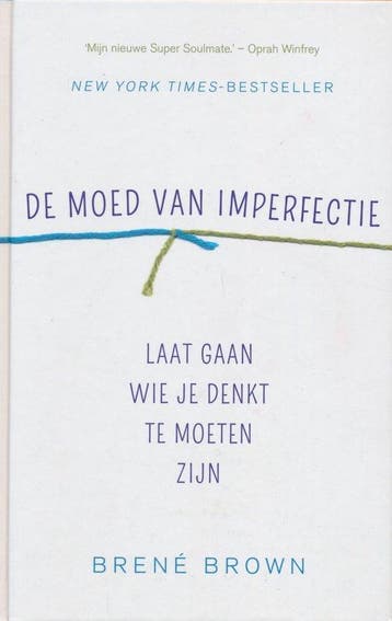 De moed van imperfectie - Brené Brown - 9789044984354 - Hard, Verzenden