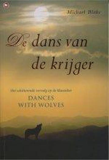 De dans van de krijger 9789044310344 Michael Blake, Verzenden, Michael Blake
