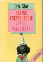 KLEINE ENCYCLOPEDIE VAN DE WANSMAAK 9789025404789 Eric Slot, Verzenden, Eric Slot