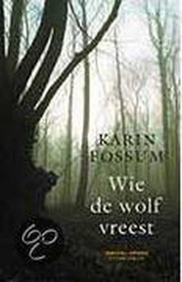 Wie de wolf vreest 9789076341989 Karin Fossum, Verzenden, Karin Fossum